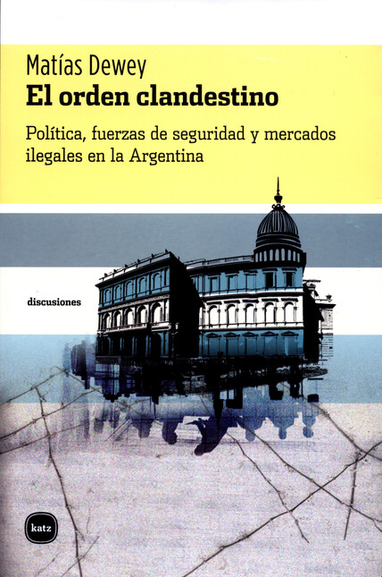 El orden clandestino. Política...