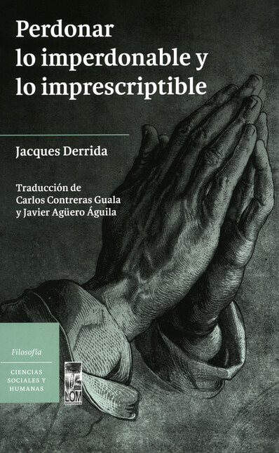Perdonar lo imperdonable y lo ...