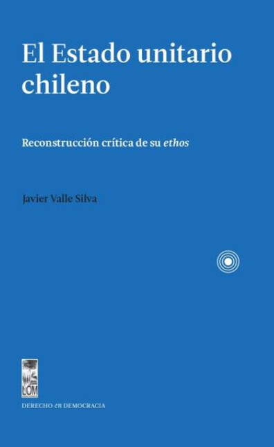 El estado unitario chileno. Re...