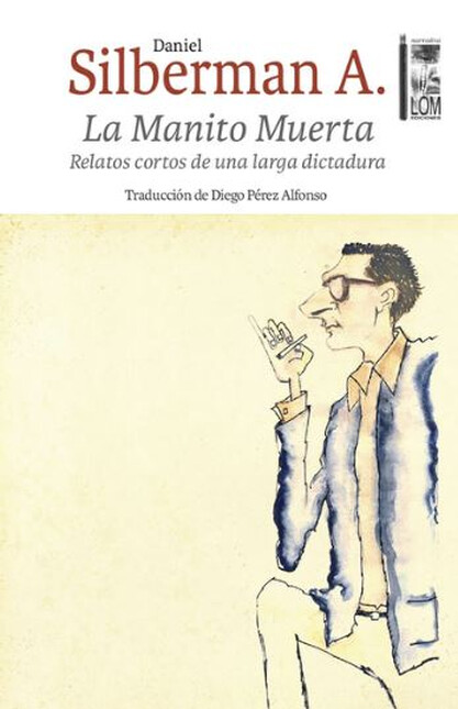 La manito Muerta. Relatos cort...