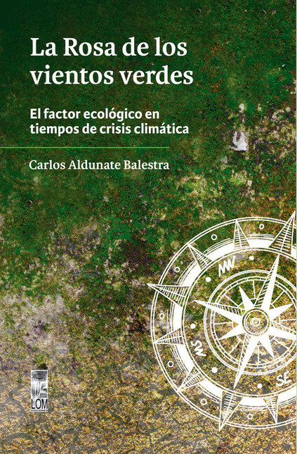 La rosa de los vientos verdes. El factor ecológico en tiempos de crisis climática | comprar en separatalibreria.com