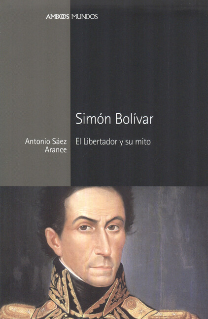 Simón Bolívar. El Libertador y...