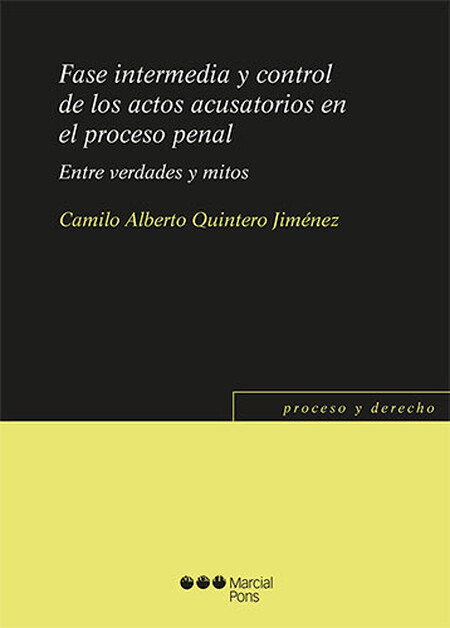 Fase intermedia y control de los actos acusatorios en el proceso penal. Entre verdades y mitos | comprar en separatalibreria.com