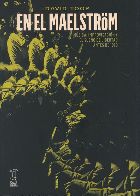 En el maelström. Música, impro...