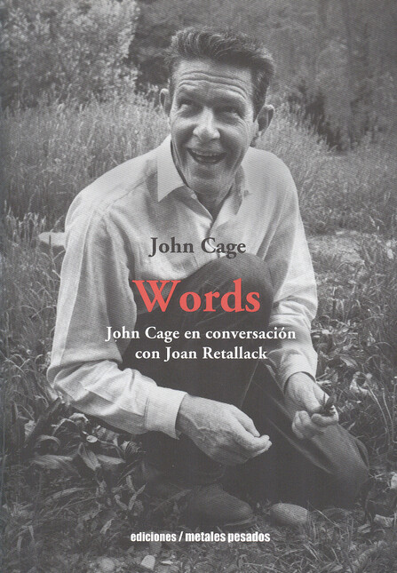 Words. John Cage en conversaci...