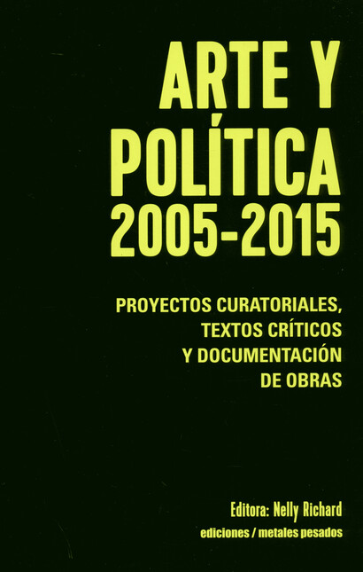 Arte y política 2005-2015. Pro...