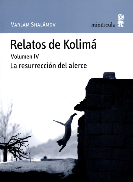 Relatos de Kolimá Vol.IV. La r...