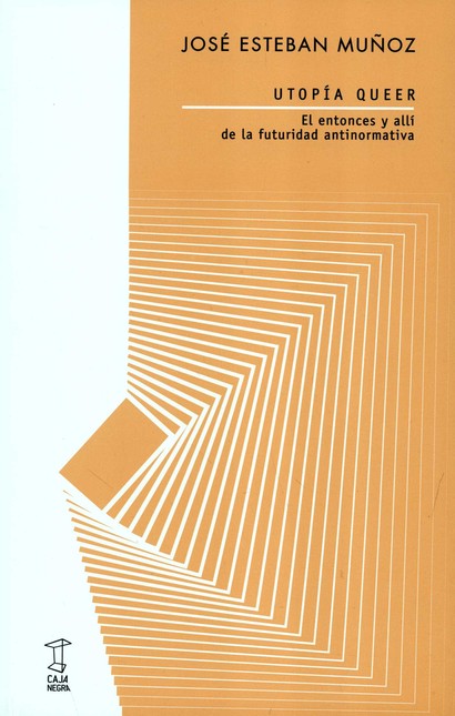 Utopía queer. El entonces y al...