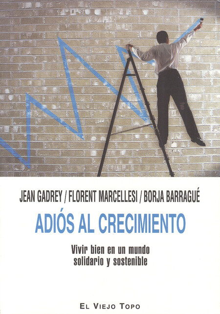 Adiós al crecimiento. Vivir bi...
