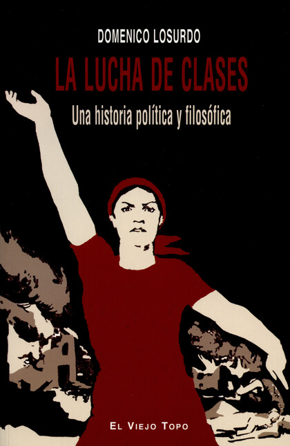 La lucha de clases. Una histor...
