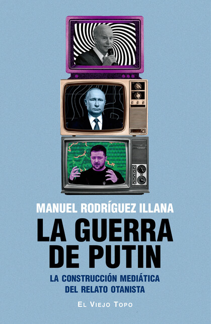 La guerra de Putin. La constru...