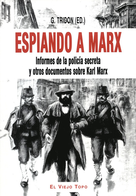 Espiando a Marx. Informes de l...