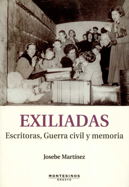 Exiliadas. Escritoras, guerra ...