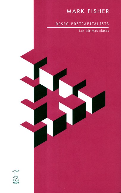 Deseo postcapitalista. Las últ...