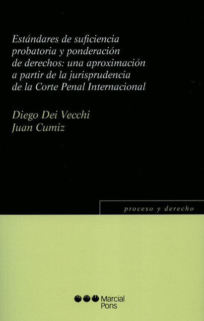 Estándares de suficiencia probatoria y ponderación de derechos: una aproximación a partir de la jurisprudencia de la Corte Penal Internacional | comprar en separatalibreria.com