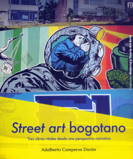 Street art bogotano. Tres obra...