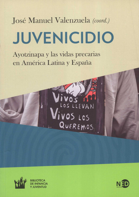 Juvenicidio. Ayotzinapa y las ...