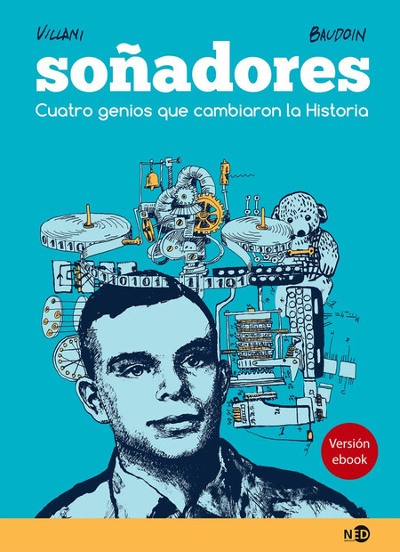 Soñadores. Cuatro genios que c...