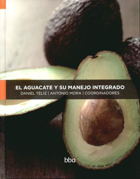 El aguacate y su manejo integr...