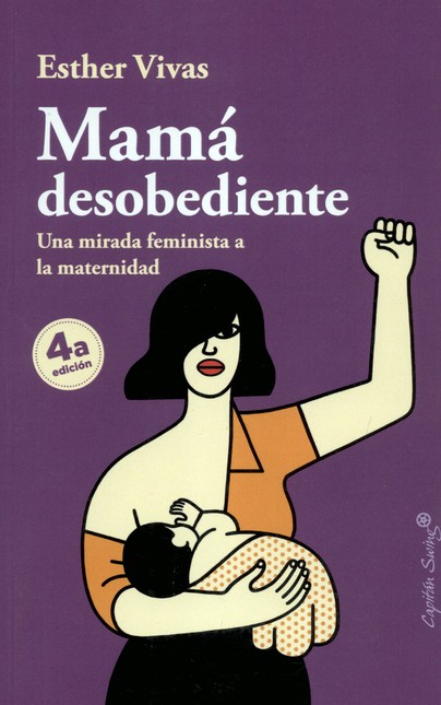 Mamá desobediente. Una mirada ...