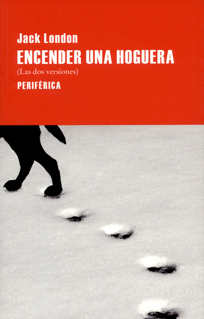 Encender una hoguera (Las dos ...