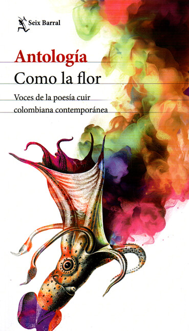 Como la flor. Voces de la poes...