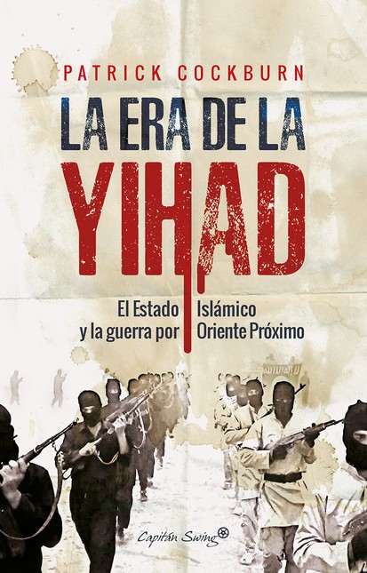 Era de la Yihad. El Estado Isl...