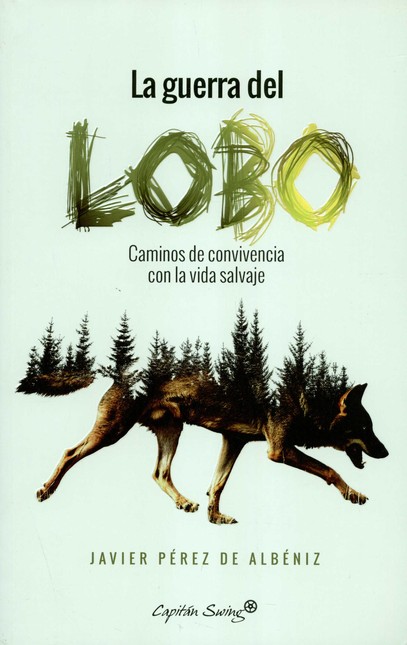 La guerra del lobo. Caminos de...