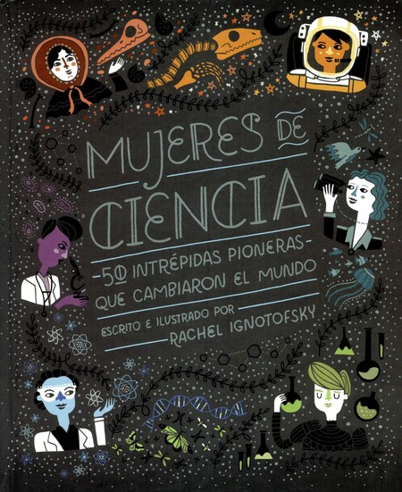 Mujeres de ciencia. 50 Intrépi...