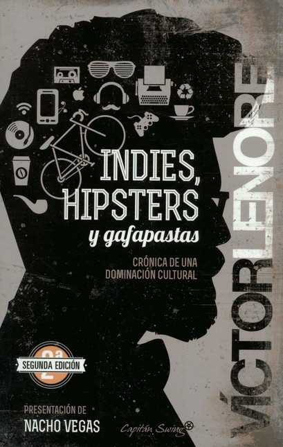 Indies, hipsters y gafapastas....