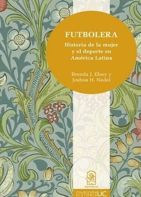 Futbolera. Historia de la muje...