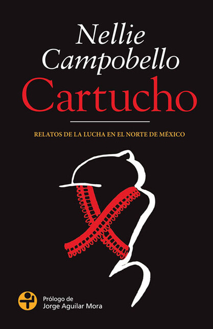 Cartucho. Relatos de la lucha ...