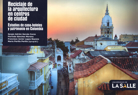 Reciclaje de la arquitectura en centros de la ciudad. Estudios de caso-hoteles y patrimonio en Colombia | comprar en separatalibreria.com