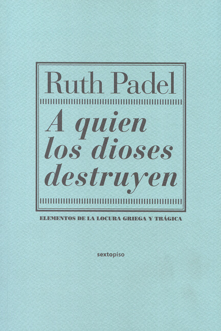 A quien los dioses destruyen. ...