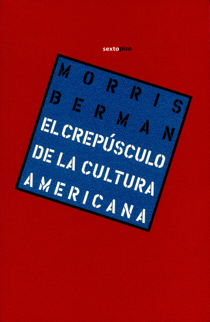 El crepúsculo de la cultura am...