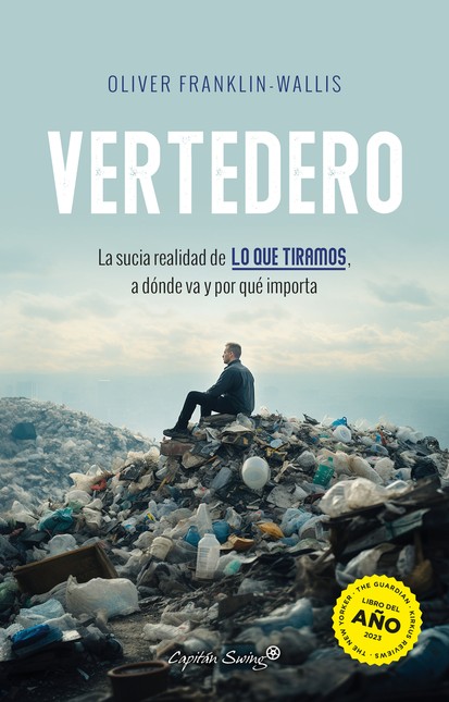 Vertedero. La sucia realidad d...