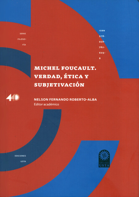 Michel Foucault. Verdad, ética...