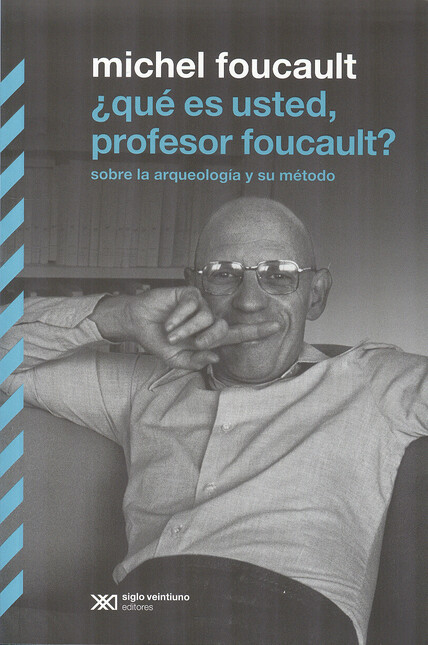 Qué es usted, profesor Foucaul...