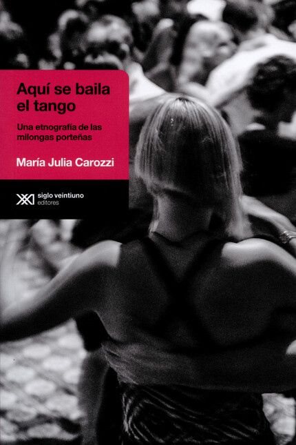 Aquí se baila el tango. Una et...