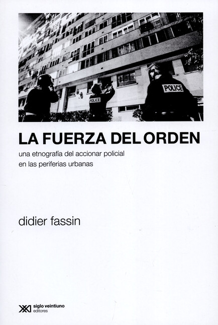 La fuerza del orden. Una etnog...