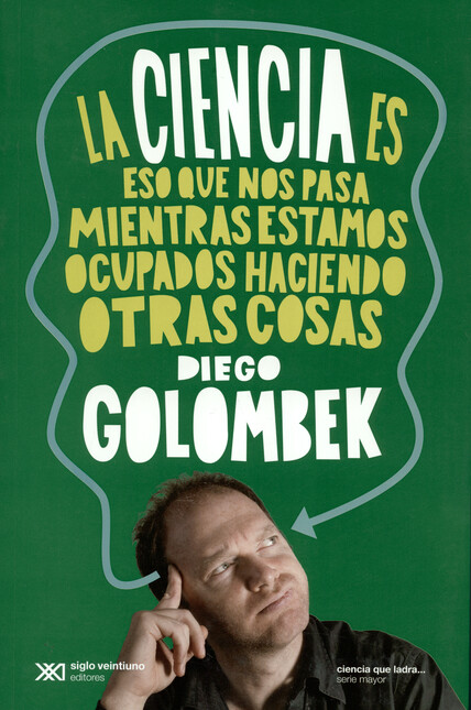 La ciencia es eso que nos pasa...