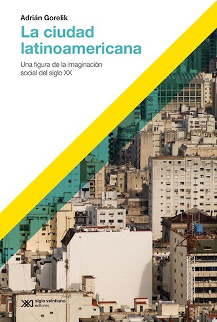 La ciudad latinoamericana. Una...