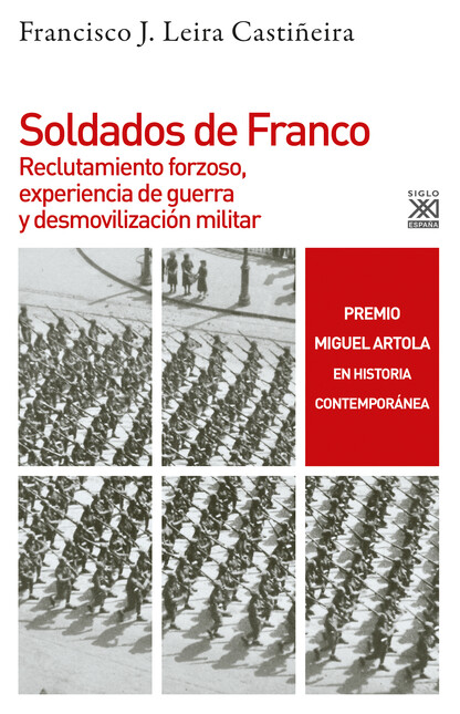 Soldados de Franco. Reclutamiento forzoso, experiencia de guerra y desmovilización militar | comprar en separatalibreria.com