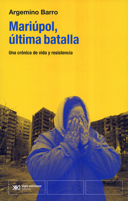 Mariúpol, última batalla. Una ...