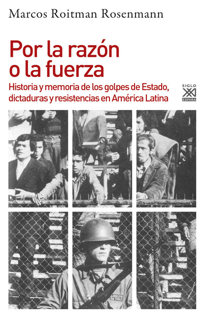 Por la razón o la fuerza. Hist...