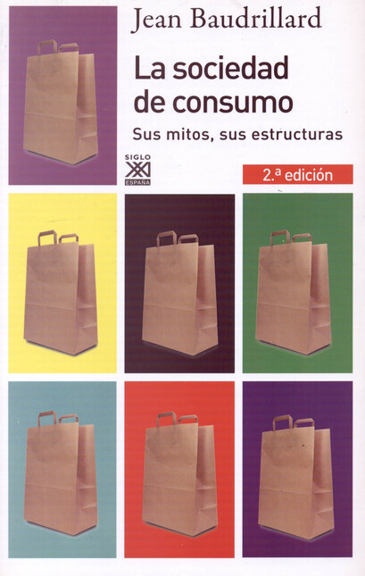 La sociedad de consumo. Sus mi...