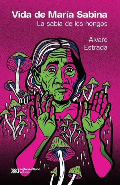 Vida de María Sabina. La sabia...