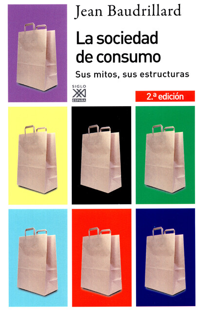 La sociedad de consumo. Sus mi...