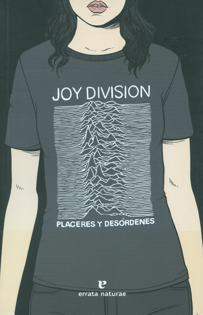 Joy Division. Placeres y desór...
