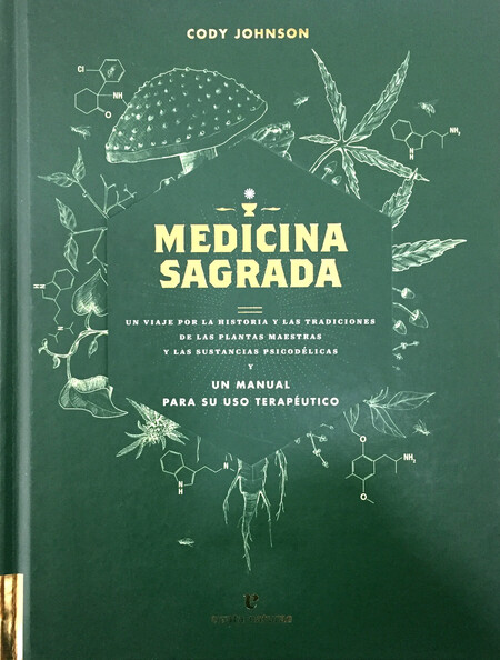 Medicina sagrada. Un viaje por...